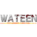 ＷＡＴＥＥＮ (THE FINAL SEASON)