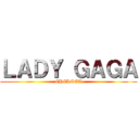 ＬＡＤＹ ＧＡＧＡ (CHELSEA)