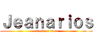 Ｊｅａｎａｒｉｏｓ (attack on titan)