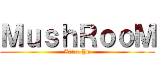 ＭｕｓｈＲｏｏＭ (Xiiao Yu)