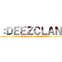 ：ＤＥＥＺＣＬＡＮ (attack on jurina • fb.me/me.MAMZ)
