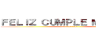 ＦＥＬＩＺ ＣＵＭＰＬＥ ＭＯＮＴＳＥ (attack on titan)