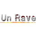 Ｕｎ Ｒａｖｅ (attack on titan)