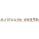 Ａｒｔíｃｕｌｏ ｄｅｓｔａｃａｄｏ (Shingeki no Kyojin Wiki)