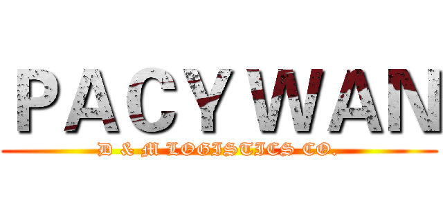 ＰＡＣＹ ＷＡＮ (D & M LOGISTICS CO.)