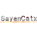 ＳａｙａｎＣａｔｘ (the blog)