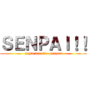 ＳＥＮＰＡＩ！！ (ingin dinotice senpai)
