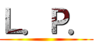 Ｌ．Ｐ． ()