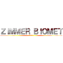 ＺＩＭＭＥＲ ＢＩＯＭＥＴ (統合おめでとう)