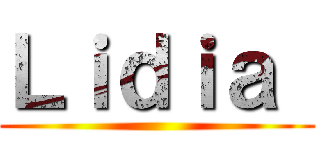 Ｌｉｄｉａ  ()