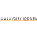 ＤａｉｚｙＳｔｒｉｐｐｅｒのなお (DaizyStripper on nao)