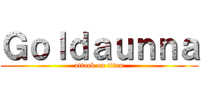 Ｇｏｌｄａｕｎｎａ (attack on titan)