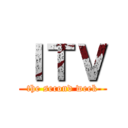 ＩＴＶ (the second week)