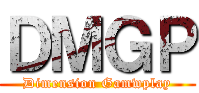 ＤＭＧＰ (Dimension Gamwplay)