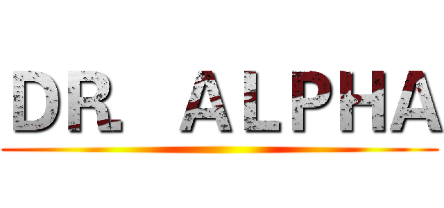 ＤＲ．ＡＬＰＨＡ ()