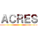 ＡＣＲＥＳ ()
