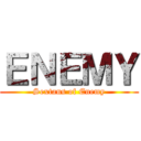 ＥＮＥＭＹ (Sextans of Enemy)