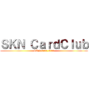 ＳＫＮ ＣａｒｄＣｌｕｂ (SKN Card_Club)