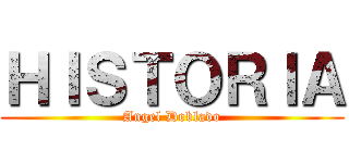 ＨＩＳＴＯＲＩＡ (Angel Doblado)