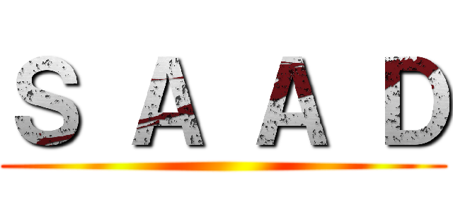 Ｓ Ａ Ａ Ｄ ()