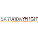 ＳＡＴＵＲＤＡＹＮＩＧＨＴ (attack on titan)