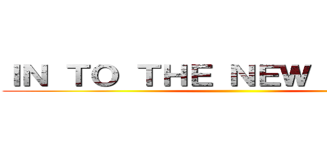 ＩＮ ＴＯ ＴＨＥ ＮＥＷ ＷＯＲＬＤ ()