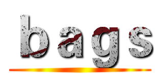 ｂａｇｓ ()