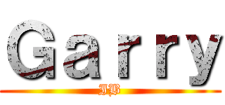 Ｇａｒｒｙ (IB)