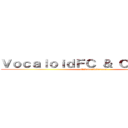 ＶｏｃａｌｏｉｄＦＣ ＆ ＯｔａｋｕＶＮ (Mikasa Ackerman)