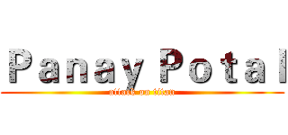 Ｐａｎａｙ Ｐｏｔａｌ (attack on titan)