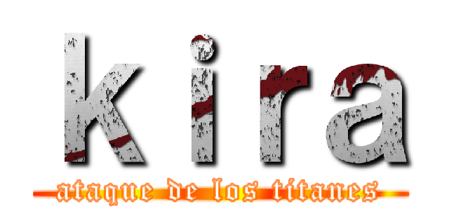 ｋｉｒａ (ataque de los titanes)
