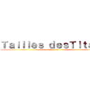 Ｔａｉｌｌｅｓ ｄｅｓＴｉｔａｎｓ (Clique ici)