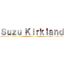 Ｓｕｚｕ Ｋｉｒｋｌａｎｄ ()