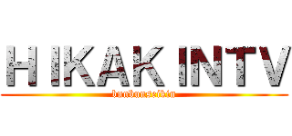 ＨＩＫＡＫＩＮＴＶ (bunbunseikin)