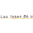 Ｌａｓ ｆａｓｅｓ ｄｅ ｕｎ  ()