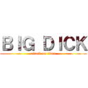 ＢＩＧ ＤＩＣＫ (attack on titan)