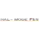 ＨＡＬ－ ＭＯＤＥ ＦＥＳＴＩＶＡＬ ２０１４ ()