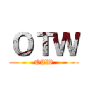 ＯＴＷ (OTW)