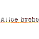 Ａｌｉｃｅ ｂｙｅｂｅ (CHANRADA,E'pie_channy)