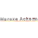 Ｍａｒａｘａ Ａｃｋｅｒｍａｎ (Ackerman yeager)