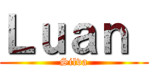 Ｌｕａｎ  (Silva)