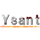 Ｙｓａｎｔ (Banner echo por Hirokini :v)