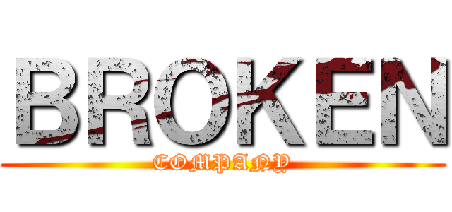 ＢＲＯＫＥＮ (COMPANY)