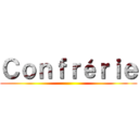 Ｃｏｎｆｒéｒｉｅ ()