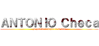 ＡＮＴＯＮＩＯ Ｃｈｅｃａ (yo podría trabajar en la fnac)