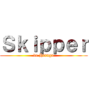 Ｓｋｉｐｐｅｒ (de Hiruga)