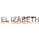 ＥＬＩＺＡＢＥＴＨ (XV AÑOS)