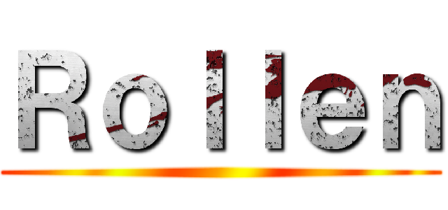 Ｒｏｌｌｅｎ ()