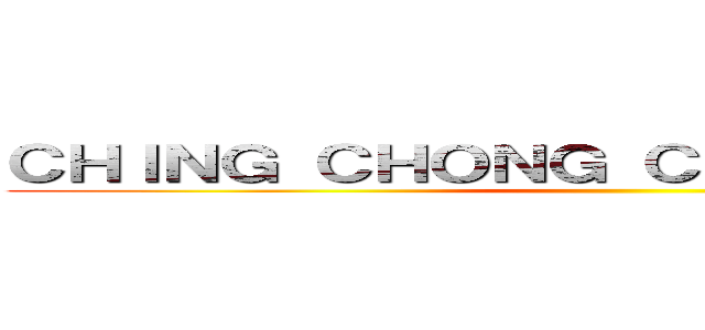 ＣＨＩＮＧ ＣＨＯＮＧ ＣＨＩＮＧ ＣＨＯＮＧ ()