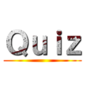 Ｑｕｉｚ ()